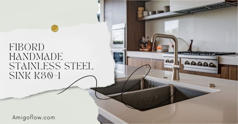 Fibord Handmade Stainless Steel Sink K30-1 – Learn The Details!