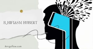 b_hifiasm Hubert: Everything You Need to Know